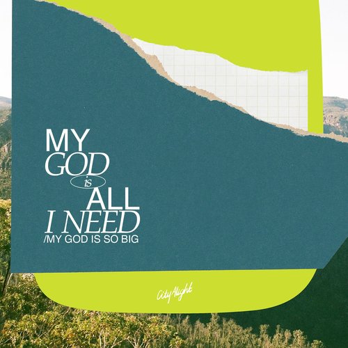 My God Is All I Need / My God Is so Big