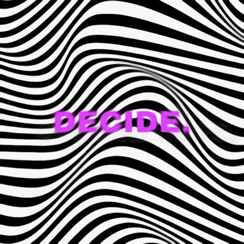 Decide