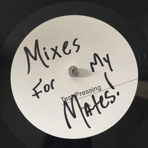 Mixes For My Mates