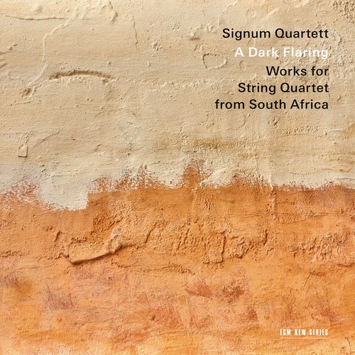 A Dark Flaring: Works for String Quartet from South Africa