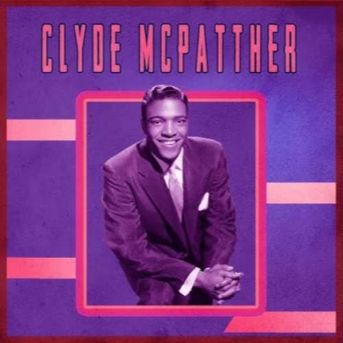 Presenting Clyde McPhatter — Clyde McPhatter