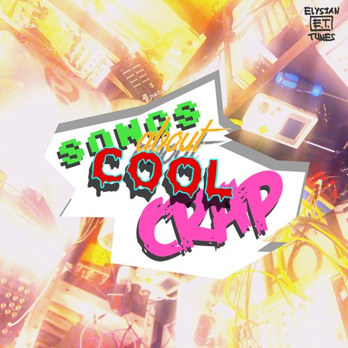 Songs About Cool Crap
