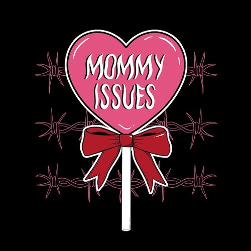 Mommy Issues