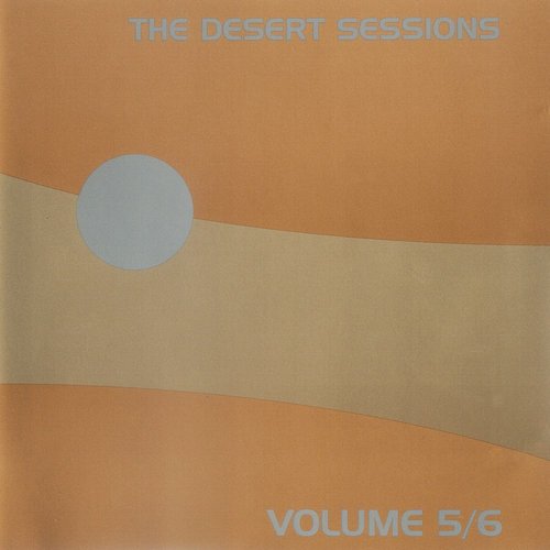 Desert Sessions, Volumes 5 & 6