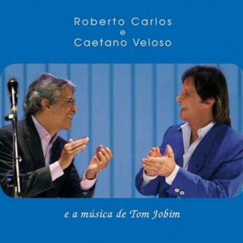 Roberto Carlos & Caetano Veloso E a Música de Tom Jobim