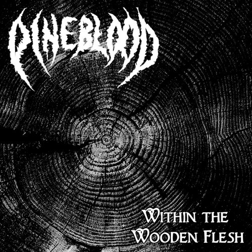Within the Wooden Flesh