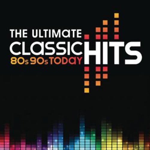 The Ultimate Classic Hits 80s 90s Today