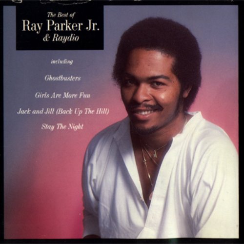 The Best Of Ray Parker Jr. & Raydio
