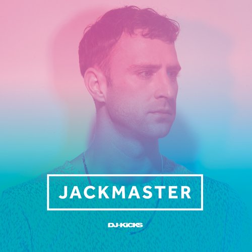 DJ-Kicks (Jackmaster) [mixed Tracks]