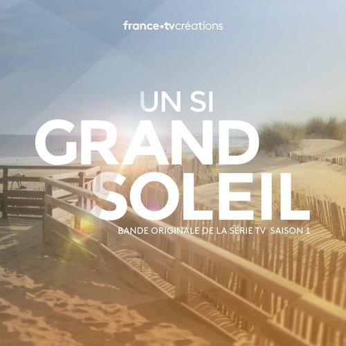 Un si grand soleil - Saison 1 (Bande originale de la série télévisée)