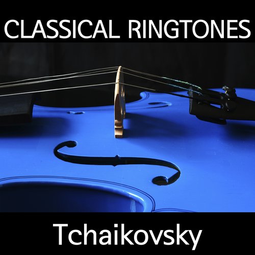 Classical Ringtones - Tchaikovsky