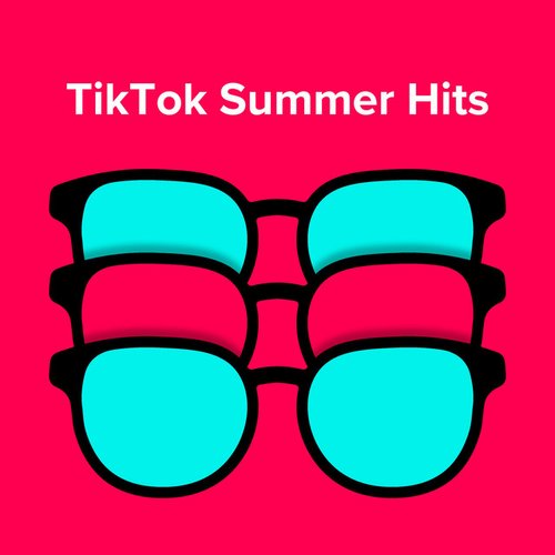 TikTok Summer Hits/Viral Songs