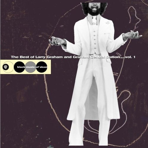 The Best Of Larry Graham and Graham Central Station... Vol. 1