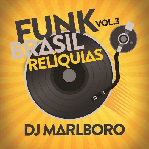 Funk Brasil Relíquias (Vol. 3)