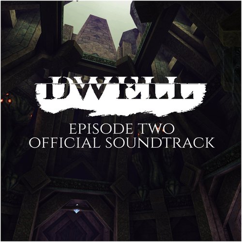 DWELL Episode 2 : The Sunken City OST