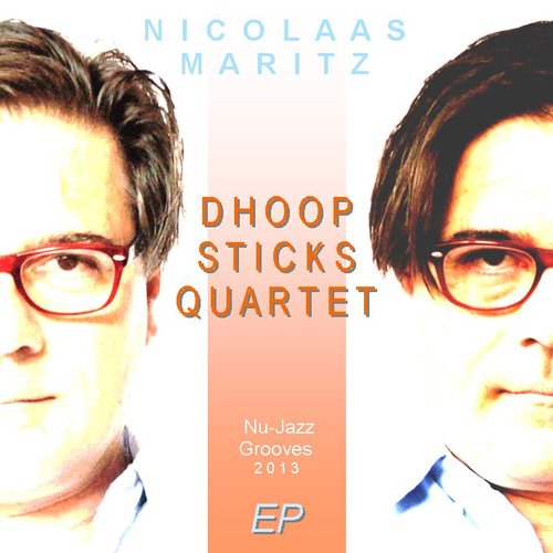 DHOOP STICKS QUARTET / Nu-Jazz Groove 2013 / EP