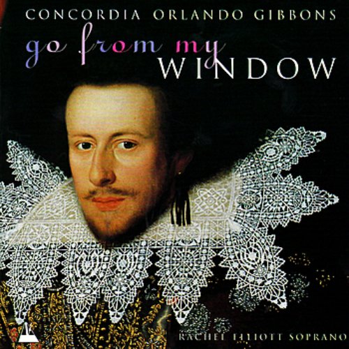 Orlando Gibbons: Go From My Window - Music for Viols, Vol. 2