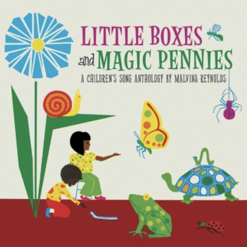 Little Boxes and Magic Pennies: an Anthology of Children's Songs