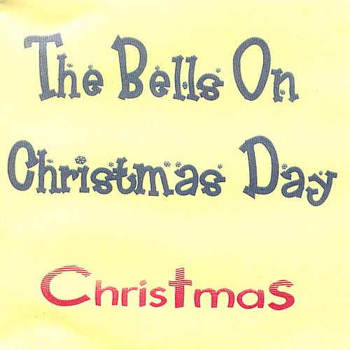 The Bells On Christmas Day