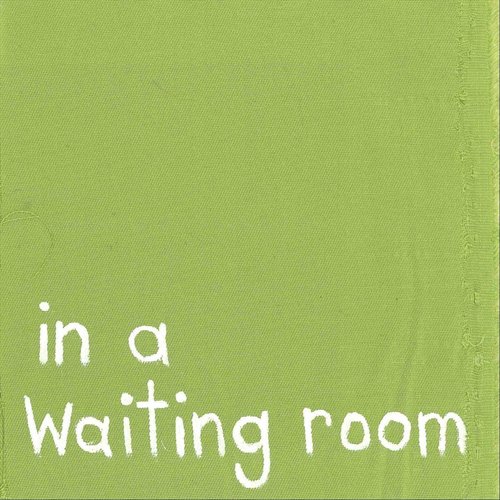In a Waiting Room [Explicit]