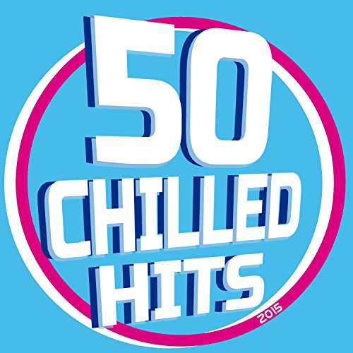 50 Chilled Hits 2015