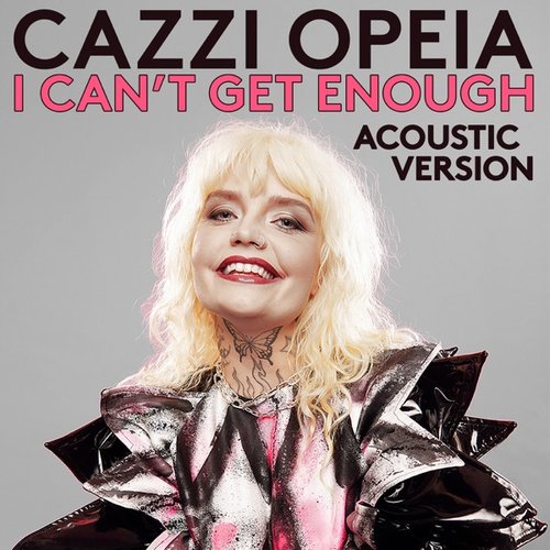 I Can't Get Enough (Acoustic Version)