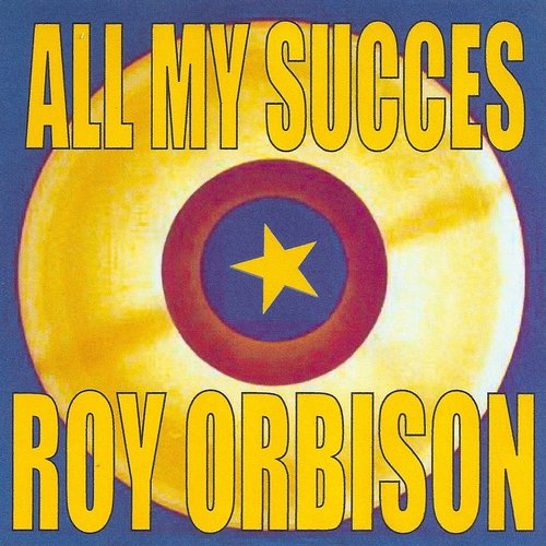 All My Succes - Roy Orbison