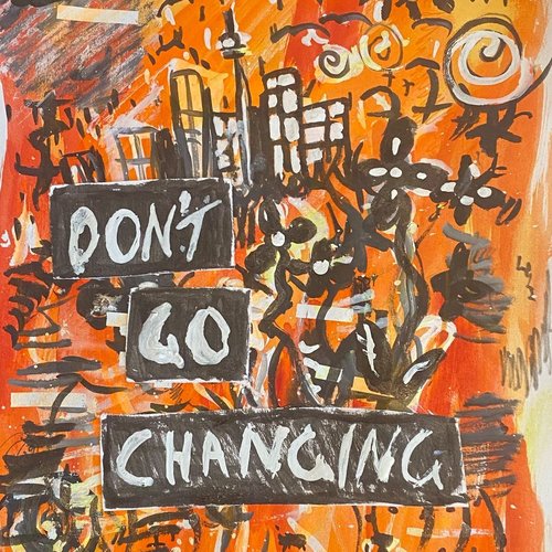 Don't Go Changing - Single