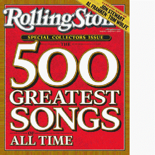 Rolling Stone Magazine's 500 Greatest Songs Of All Time