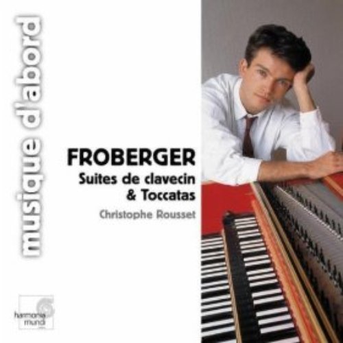 Froberger: Suites de clavecin et Toccatas