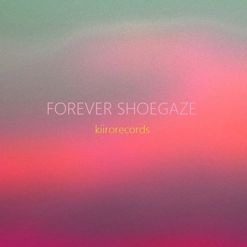 FOREVER SHOEGAZE