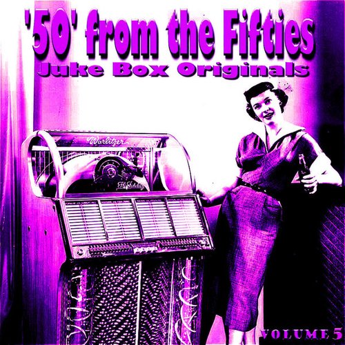 50 From The Fifties Juke Box Originals Volume 5