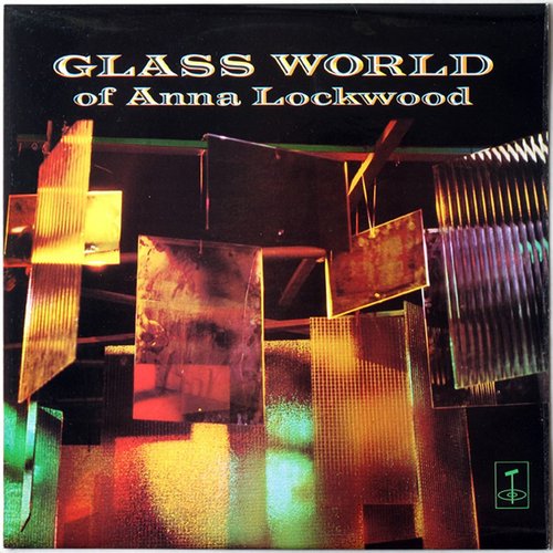 Glass World Of Anna Lockwood