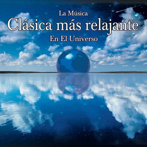 La Musica Clasica Mas Relajante En El Universo