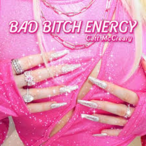 Bad Bitch Energy
