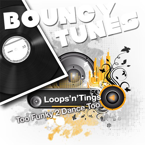 Loops'n'Tings - Too Funky 2 Dance Too