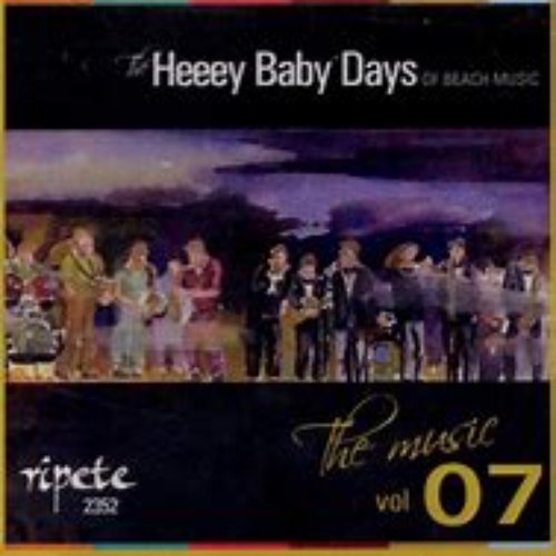 The Heeey Baby Days Of Beach Music  Vol 07
