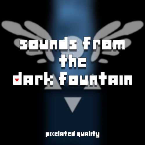 Sounds From The Dark Fountain