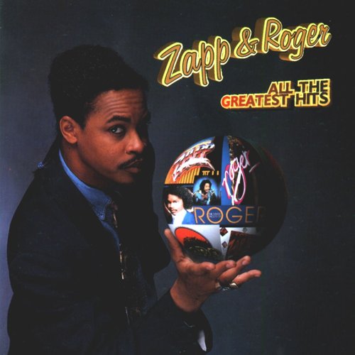 Zapp & Roger: All The Greatest Hits