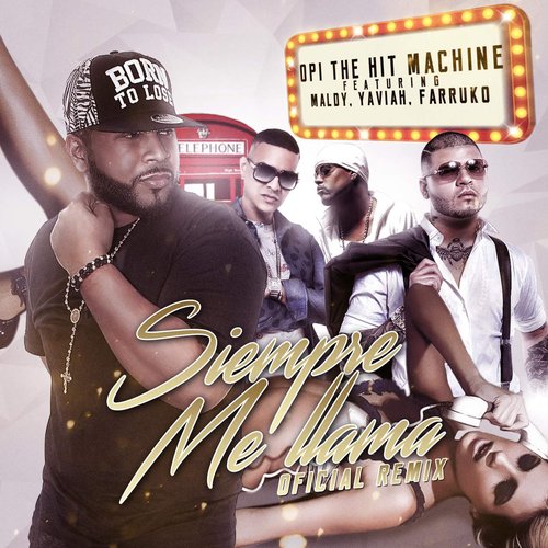 Siempre Me Llama (feat. Farruko, Maldy & Yaviah)