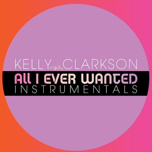 All I Ever Wanted (Instrumentals)