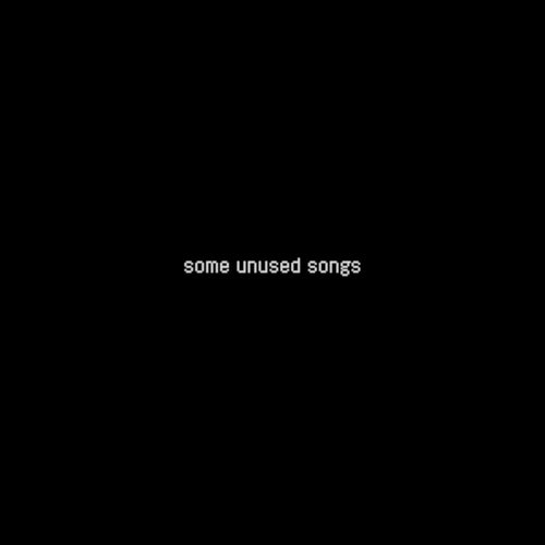 Some Unused Songs