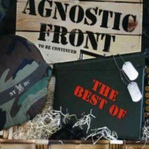 The Best of Agnostic Front:  To Be Continued