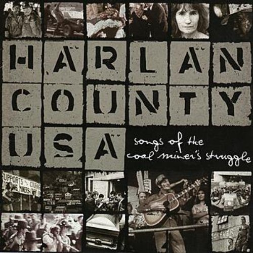 Harlan County USA: Songs Of The Coal Miner's Struggle