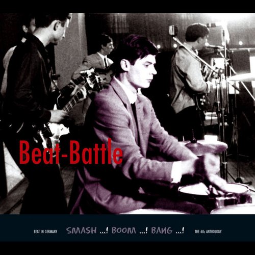 Smash...! Boom!...Bang...! Beat in Germany The 60s Anthology - Beat Battles