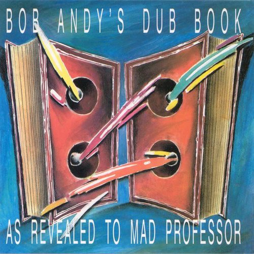 Bob Andy's Dub Book (As Revealed to Mad Professor)