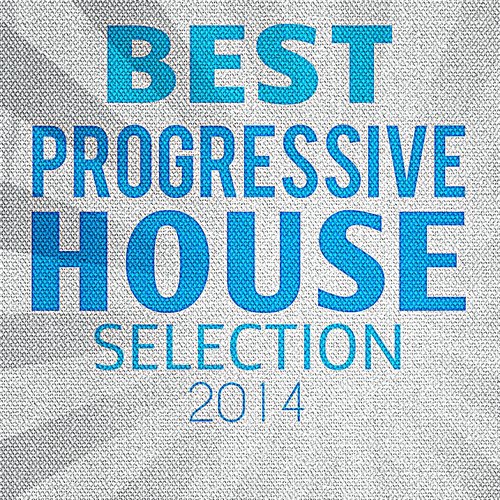 Best Progressive House Selection 2014