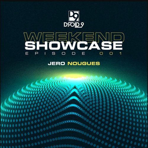 Droid9 Weekend Showcase 001 (DJ Mix)