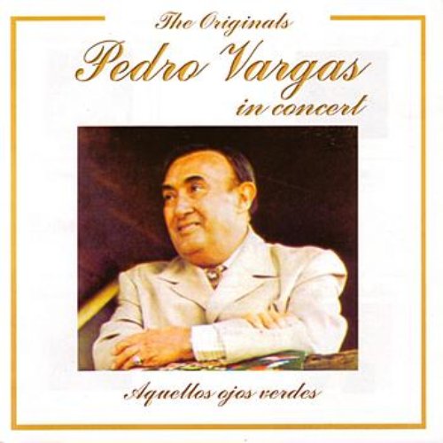 The Originals: Pedro Vargas In Concert