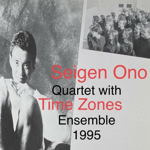 Seigen Ono Quartet with Time Zones Ensemble 1995
